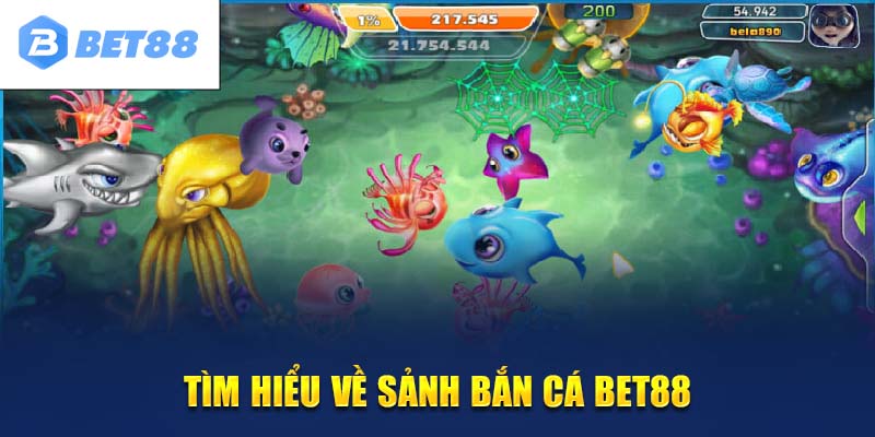 Tìm hiểu Bắn cá Bet88 