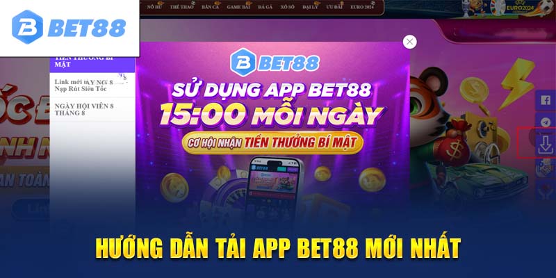 Hướng dẫn cụ thể các bước tải app BET88 cho hội viên